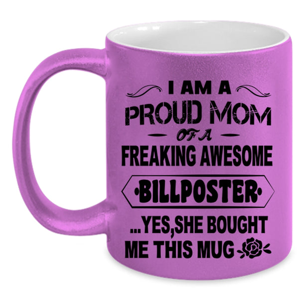Awesome Mom Coffee Mug, I Am A Proud Mom Of A Billposter Accent Mug