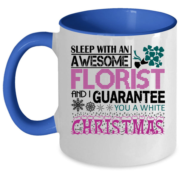 Christmas Coffee Mug, Sleep With An Awesome Florist Accent Mug
