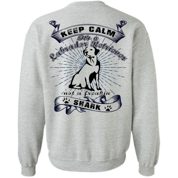 I Love My Dog T Shirt, It's A Labrador Retriever Sweatshirt