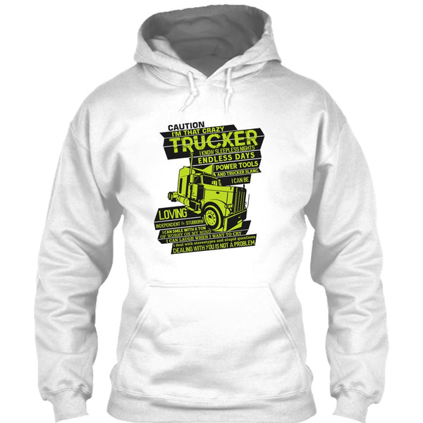 I'm That Crazy Trucker T Shirt, I Am A Trucker T Shirt