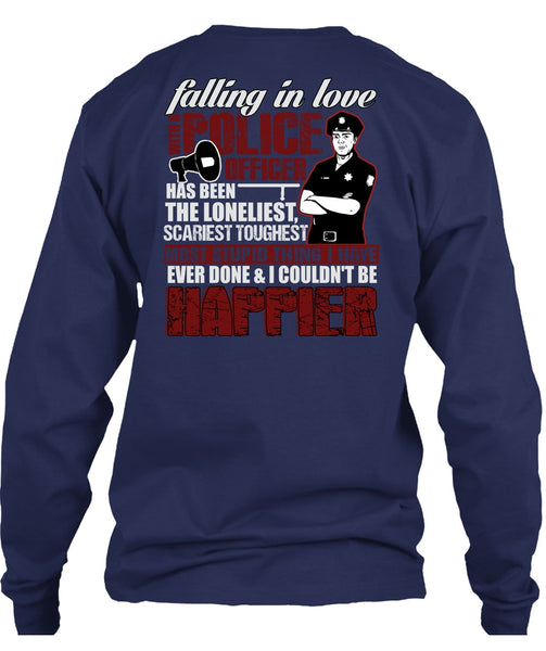 Falling In Love With A Police Officer T Shirt, Happier T Shirt