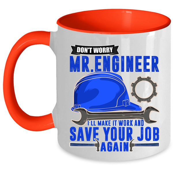 I'll Make It Work And Save Your Job Again Coffee Mug, Don't Worry Mr Engineer Accent Mug