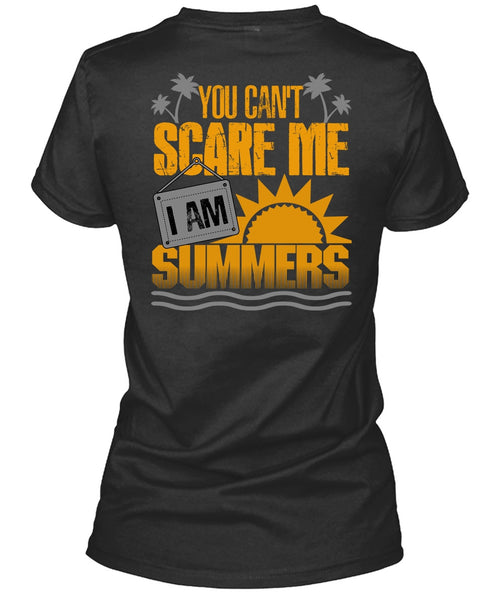 You Can't Scare Me T Shirt, I Am Summers T Shirt