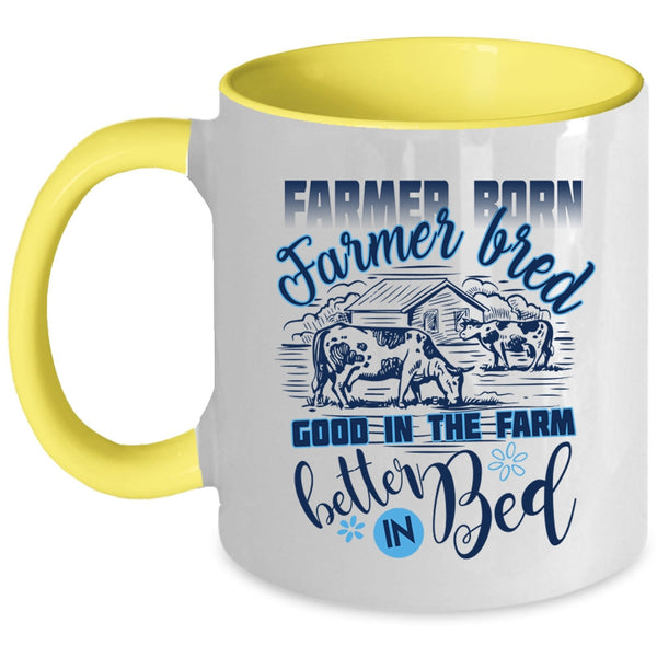 Funny Farmer Coffee Mug, Farmer Born Farmer Bred Accent Mug