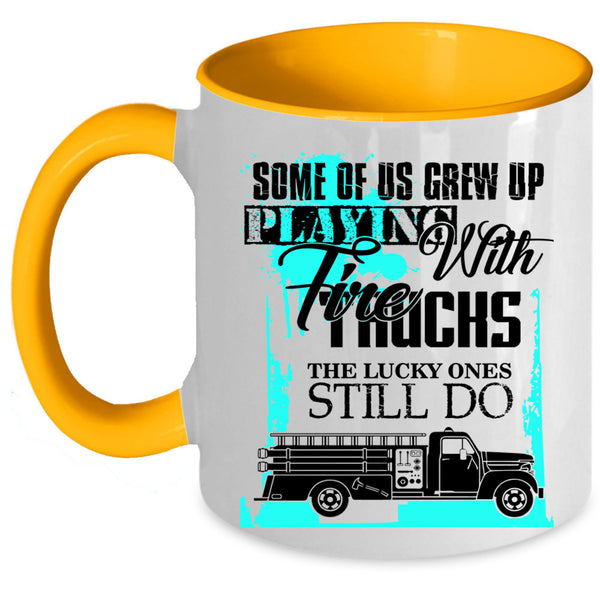 Cool Fire Trucker Coffee Mug, Grew Up Playing With Fire Trucks Accent Mug