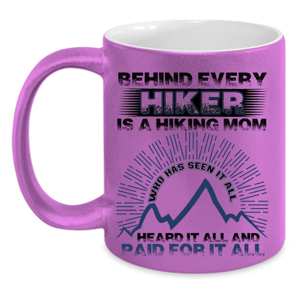 Awesome Hiking Mom Coffee Mug, Behind Every Hiker Is A Hiking Mom Accent Mug