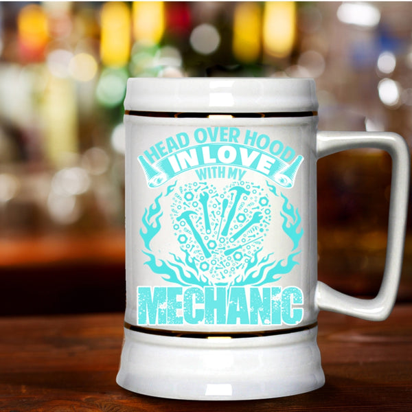 Cute Mechanic Beer Stein 22oz, Head Over Hood In Love With My Mechanic Beer Mug