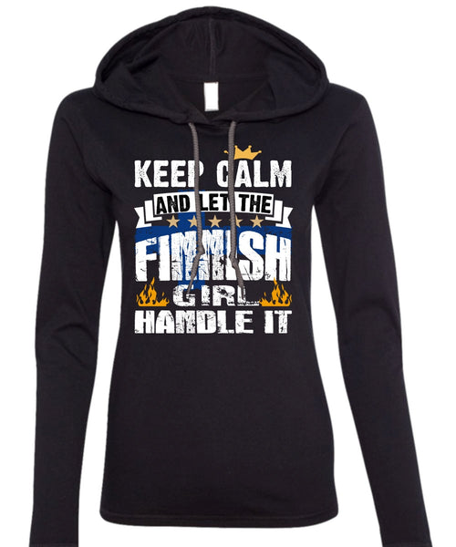 Let The Finnish Girl Handle It T Shirt, Being A Girlfriend T Shirt (Anvil Ladies Ringspun Hooded)