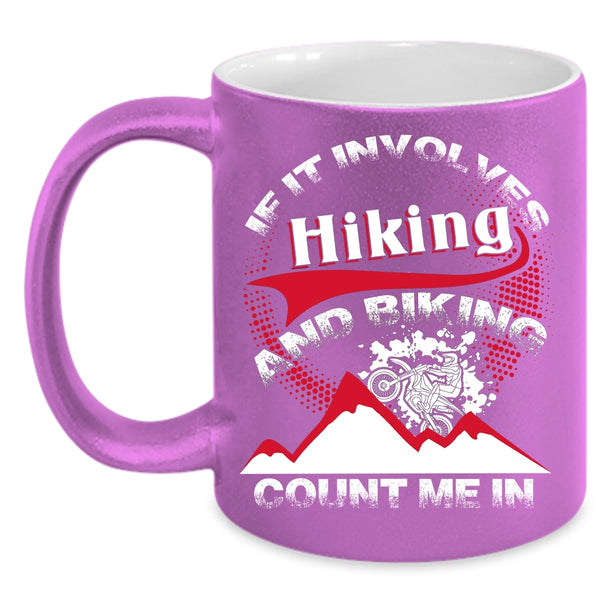 If It Involves Hiking And Biking Coffee Mug, Awesome Bikers Coffee Cup