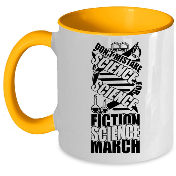 Science Fiction Science March Coffee Mug, Don't Mistake Science Accent Mug