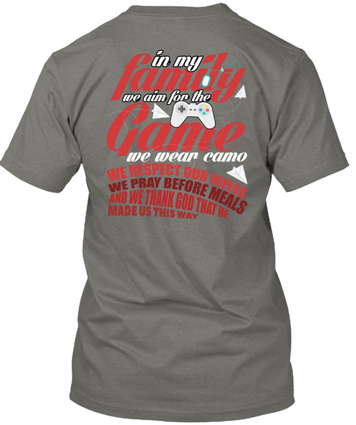 We Aim For The Game T Shirt, In My Family T Shirt