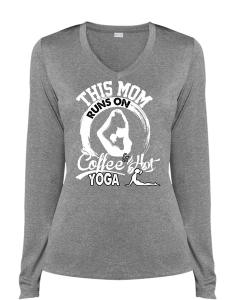 This Mom Runs On Coffee Hot Yoga T Shirt, Being A Mom T Shirt, Cool Shirt (Ladies LS Heather V-Neck)