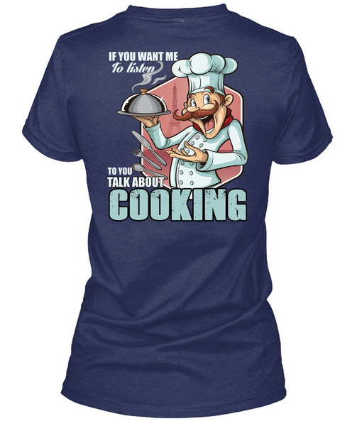 Talk About Cooking T Shirt, Being A Chef T Shirt
