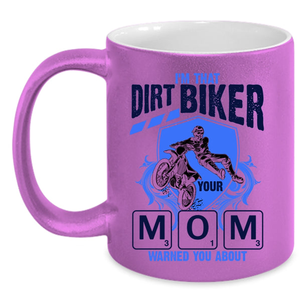 Awesome Gift For Mom Coffee Mug, I'm That Dirt Biker Mom Accent Mug