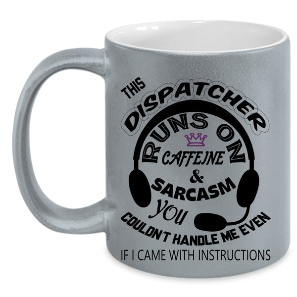 Cute Dispatchers Coffee Mug, This Dispatcher Runs On Caffeine Accent Mug