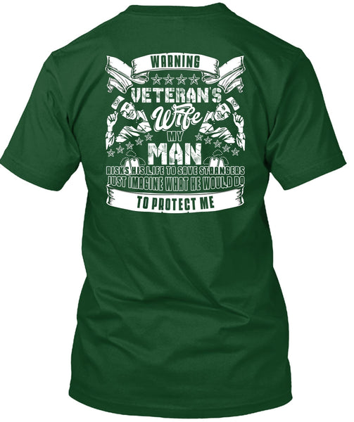 Warning Veteran's Wife T Shirt, My Man Risks His Life T Shirt