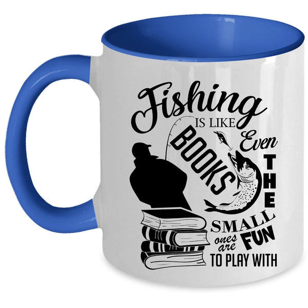 Cool Gift For Fisher Coffee Mug, Fishing Is Like Books Accent Mug