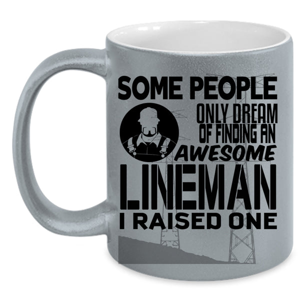 I Raise A Lineman Coffee Mug, Finding An Awesome Lineman Accent Mug