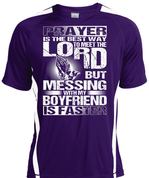 Messing With My Boyfriend Is Faster T Shirt, Meet The Lord T Shirt, Cool Shirt