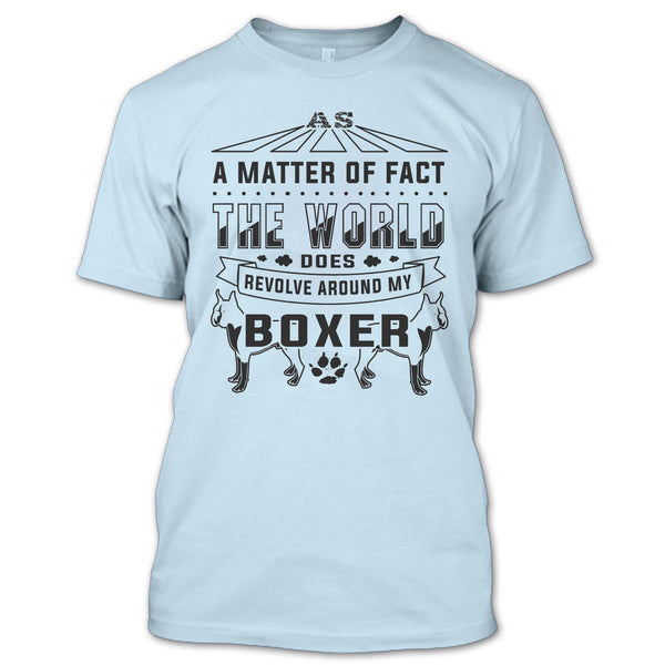 As Matter Of Fact T Shirt, I Love My Dog T Shirt