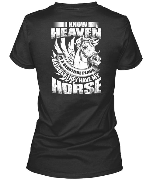 I Know Heaven T Shirt, They Have My Horse T Shirt