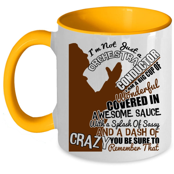 Cute Orchestra Conductor Coffee Mug, I'm Not Just A Orchestra Conductor Accent Mug