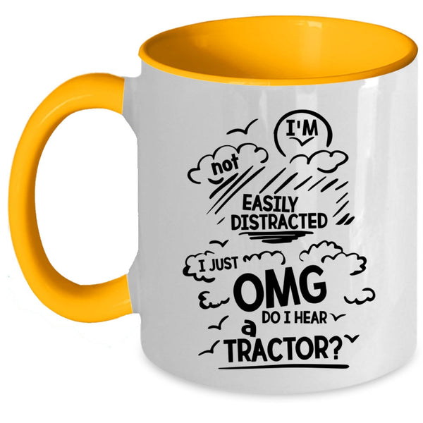 Awesome Tractors Coffee Mug, I Just OMG Do I Hear A Tractor Accent Mug