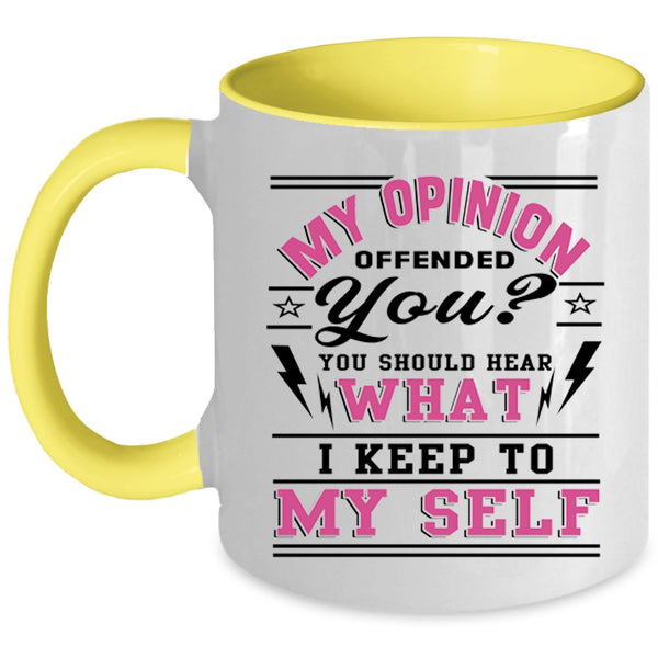 Funny Coffee Mug, You Should Hear What I Keep To My Self Accent Mug