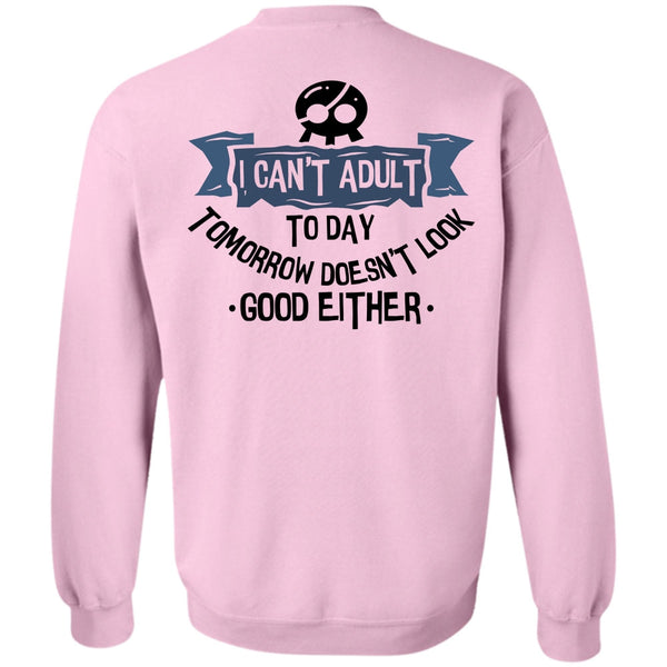 I Love Teen T Shirt, I Can't Adult Sweatshirt