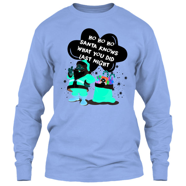 Santa Knows What You Did Last Night T Shirt, Merry Christmas T Shirt