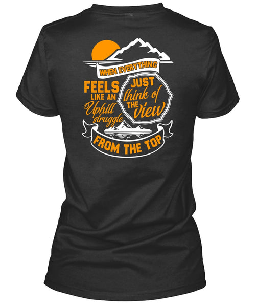 Just Think Of The View T Shirt, Being A Hiker T Shirt