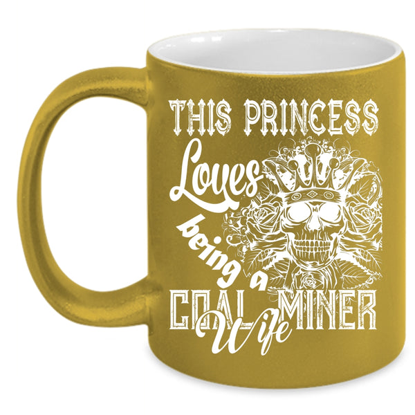 Being A Coal Miner's Wife Coffee Mug, Gift For My Wife Coffee Cup