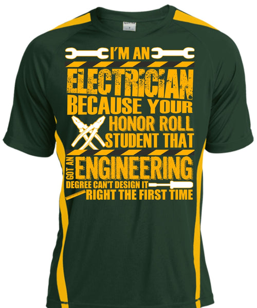I'm An Electrician T Shirt, Got An Engineering Degree T Shirt, Cool Shirt