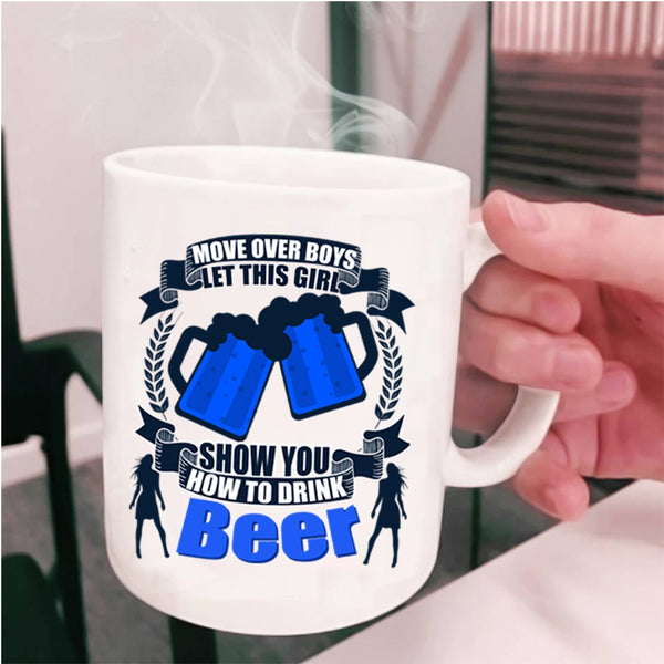 Cool Girls Coffee Mug, This Girl Show You How To Drink Beer Cup