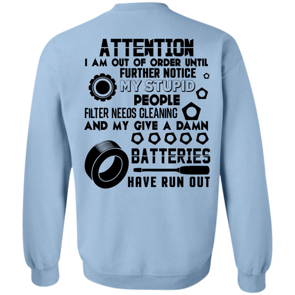 Being A Mechanic T Shirt, I Am Out Of Order Until Further Notice My Stupid Sweatshirt