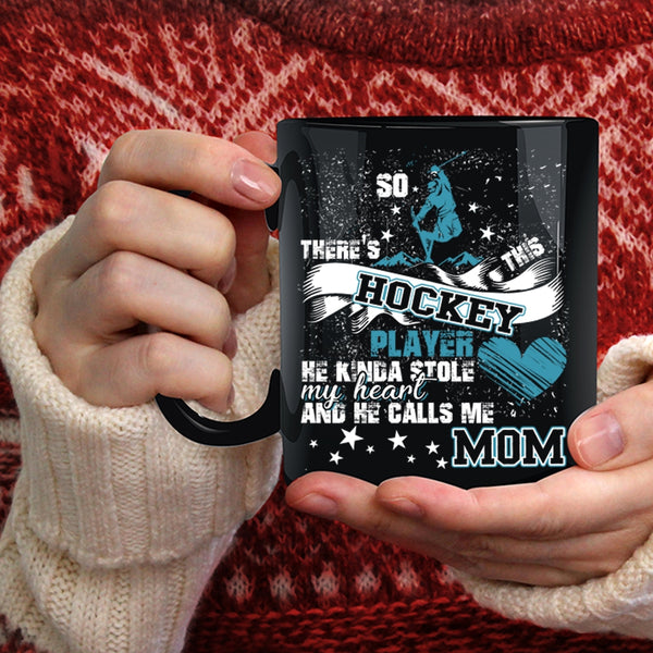 This Hockey Player Kinda Stole My Heart Coffee Mug, He Calls Me Mom Coffee Cup