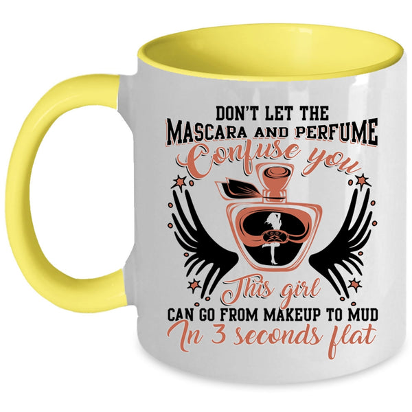 Cute Girls Coffee Mug, This Girl Can Go From Makeup To Mud Accent Mug