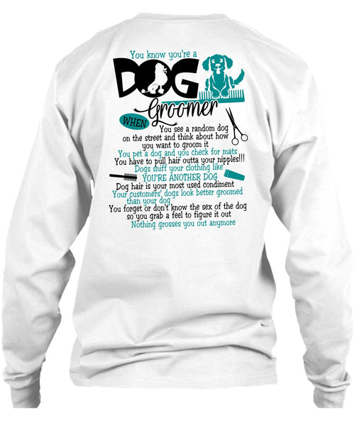 You Know You're A Dog Groomer T Shirt, I Love My Dog T Shirt