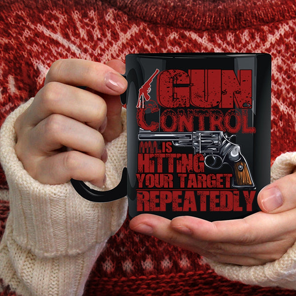 Gun Control Is Hitting Your Target Coffee Mug, Awesome Gunner Coffee Cup