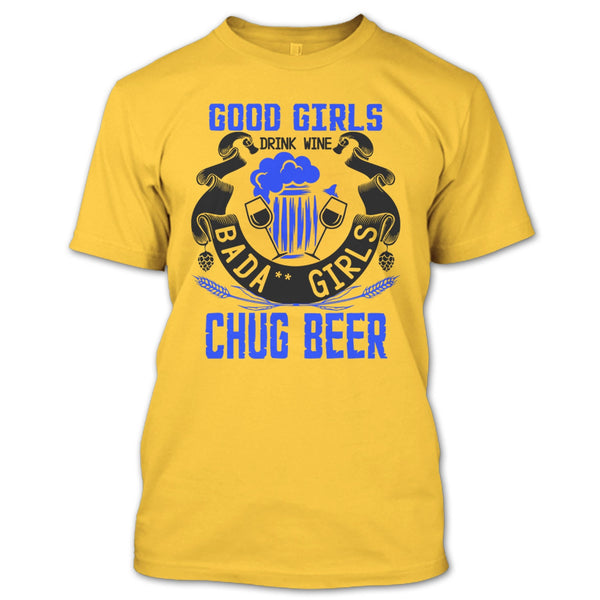 Good Girls Drink Wine T Shirt, Coolest Beer Drinker T Shirt