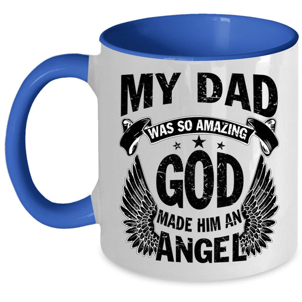 An Angel Coffee Mug, My Dad Was So Amazing Accent Mug