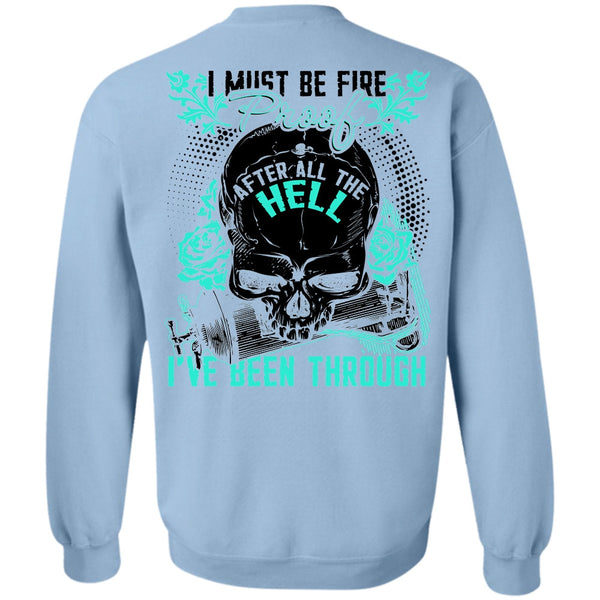 I Love Firefighter T Shirt, I Must Be Fire Proof Sweatshirt