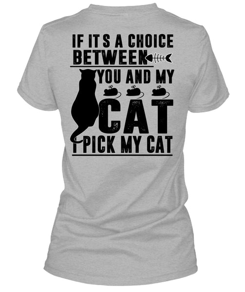 Between You And My Cat T Shirt, I Pick My Cat T Shirt