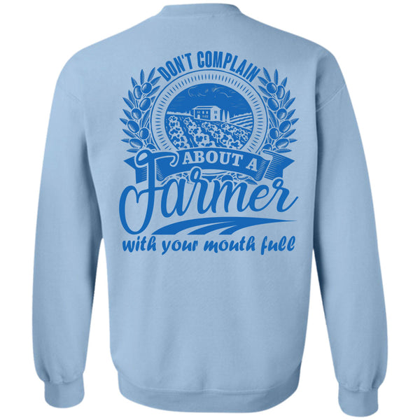 Being A Farmer T Shirt, Don't Complain About A Farmer Sweatshirt