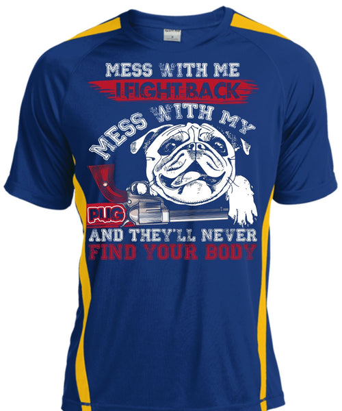 I Fight Back Mess With My Pug T Shirt, Never Find Your Body T Shirt, Cool Shirt