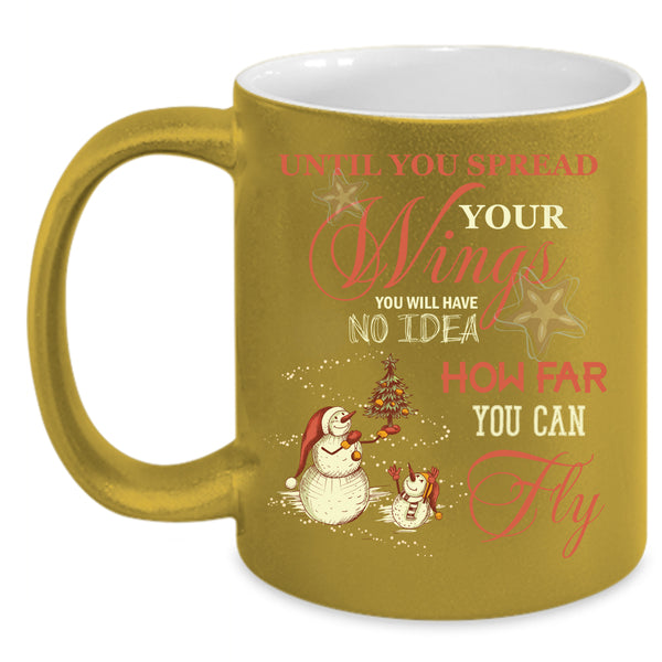 Until You Spread Your Wings Coffee Mug, How Far You Can Fly Coffee Cup