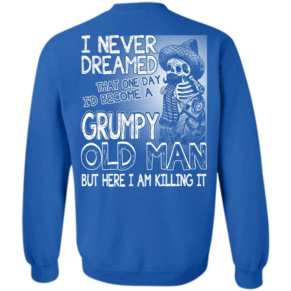 I Never Dreamed T Shirt, I Love Man Sweatshirt