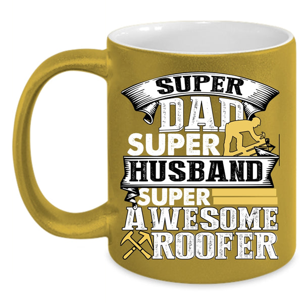 Dad Husband Coffee Mug, Awesome Roofer Coffee Cup
