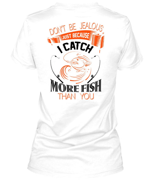 I Catch More Fish Than You T Shirt, Favorite T Shirt