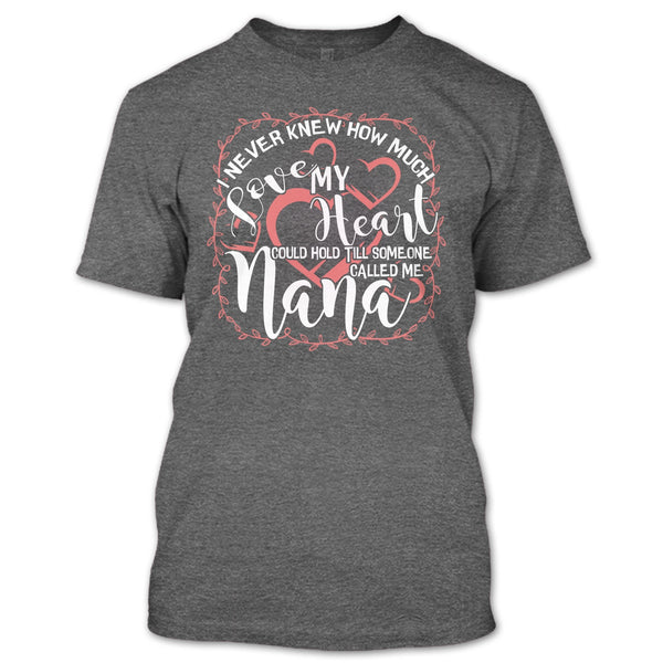 How Much Love My Heart T Shirt, Someone Called Me Nana T Shirt